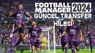 Football Manager 2024 Transfer Hilesi Oyuncu Yıldızlarını Takımınıza Kazandırın [upl. by Ralina]