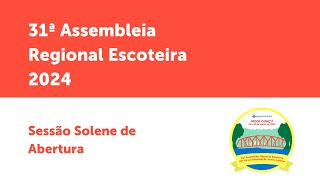 31ª Assembleia Regional Escoteira  Sessão Solene [upl. by Ntsyrk]