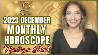 ♌️ Leo December 2023 Astrology Horoscope by Nadiya Shah [upl. by Hsakiv]