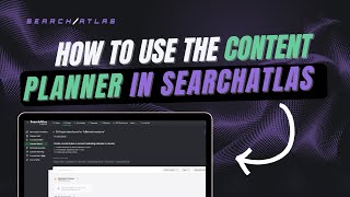 How to Use the Content Planner in SearchAtlas [upl. by Jollanta276]