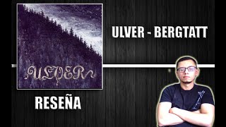 ULVER  Bergtatt Et eeventyr i 5 capitler Reseña [upl. by Aliuqa]