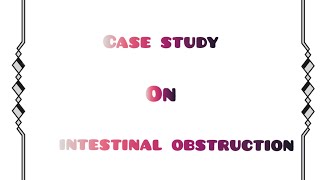 Case study on intestinal Obstruction  child health nursing   hindi me  आंत में रूकावट case study [upl. by Irab4]