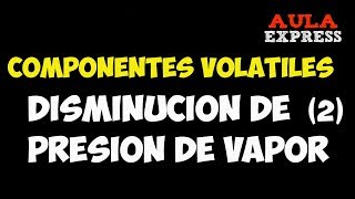 QUIIMICA Disminucion de Presion de Vapor Componentes Volatiles BACHILERATO AULAEXPRESS [upl. by Arukas502]