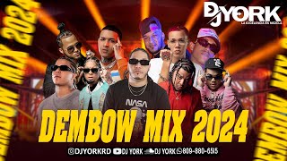 DEMBOW MIX  2024 LOS MAS PEGADO DJ YORK LA EXCELECIA EN MEZCLA [upl. by Netti]