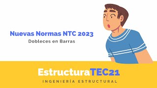 Dobleces en Barras  Nuevas NTC2023 [upl. by Lehcir]