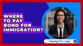 Where To Pay Bond For Immigration  CountyOfficeorg [upl. by Htaeh522]