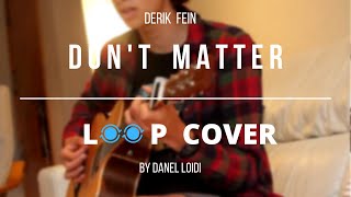 Dont matter Derik Fein  Loop cover by Danel Loidi [upl. by Drol]