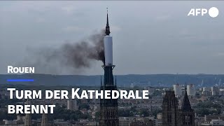 Turm der Kathedrale von Rouen brennt  AFP [upl. by Lohrman]