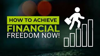 Financial Freedom  How I Become Financially Free  4Key Steps to Achieve Financial Freedom [upl. by Aynad19]