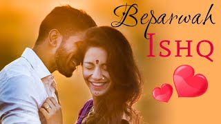 Beparwah Ishq  heart Touching Song feelandcreate akabeats786 [upl. by Yuu]