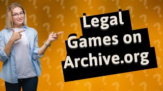 Are games on archiveorg legal [upl. by Lenno]