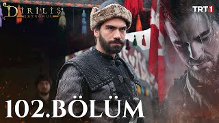 Diriliş Ertuğrul 102 Bölüm [upl. by Jeralee]