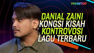 Danial Zaini kongsi kisah kontrovosi lagu terbaru  MeleTOP  Nabil Ahmad amp Uyaina Arshad [upl. by Drofhsa]