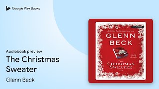 The Christmas Sweater by Glenn Beck · Audiobook preview [upl. by Dibrin]