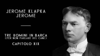 Jerome Klapka Jerome  Tre Uomini In Barca  Cap 19 solo audio [upl. by Eekorehc]