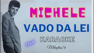 MICHELE  VADO DA LEI KARAOKE FAIR USE 1964 con cori [upl. by Nialb274]