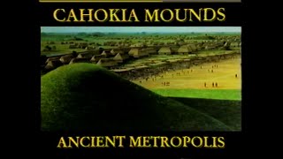 Cahokia Mounds Ancient Metropolis 1994 Documentary on preColumbian city in Illinois  St Louis [upl. by Castra]