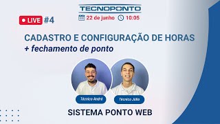 Fechamento de folha ponto  Cadastro e configuração de horas  Suporte ao Vivo Tecnoponto 4 [upl. by Hakilam711]