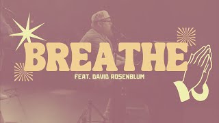 Breathe feat David Rosenblum [upl. by Bunny874]