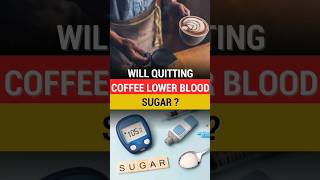 Will quitting coffee lower blood sugar [upl. by Huberman]