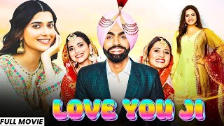 Love You Ji HD Video  Ammy Virk New Movie  Latest Punjabi Movie 2024  Punjabi Movie 2024 [upl. by Joeann]