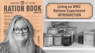 Living on WW2 Rations Experiment  Introduction  Monthly challenge [upl. by Anitap]