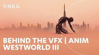 Westworld III  Behind the VFX  Animation  DNEG [upl. by Akim]