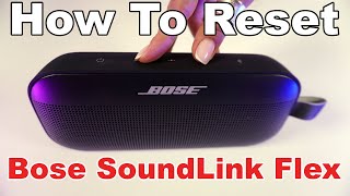 How to Reset Bose SoundLink Flex Speaker Fast amp Easy [upl. by Desberg]