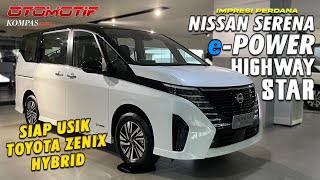 FIRST IMPRESSION  Nissan Serena ePower Highway Star  Siap Usik Toyota Zenix Hybrid [upl. by Alie]