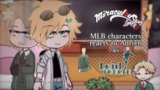 MLB reacts to Adrien as Loid Forger Gacha Club Miraculous Ladybug x Spyxfamily GCRV AU [upl. by Tanaka346]