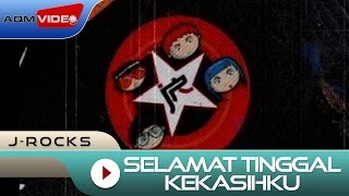 JRocks  Selamat tinggal kekasihku  Official Video [upl. by Richers]