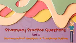 Pharmacy Practice Questions Set 6 Pharmaceutical Emulsion A TwoPhase System [upl. by Caton348]