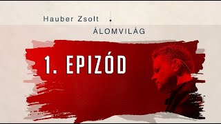 Hauber Zsolt  Álomvilág 1 epizód I 1969  1979 [upl. by Dustin285]