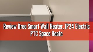 Review Dreo Smart Wall Heater IP24 Electric PTC Space Heater for Indoor Use 30° Oscillation Adjus [upl. by Bala156]