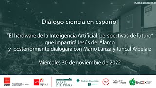 Diálogo de ciencia en español «El hardware de la Inteligencia Artificial perspectivas de futuro» [upl. by Anelam]