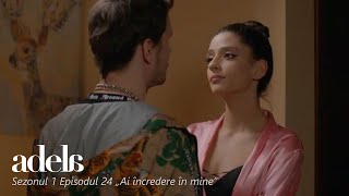 Adela  Sezonul 1 Episodul 24 „Ai încredere în mine” INTEGRAL [upl. by Lashoh]