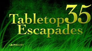 Tabletop Escapades  Season 2 Episode 35 quotRegroupquot [upl. by Morell]