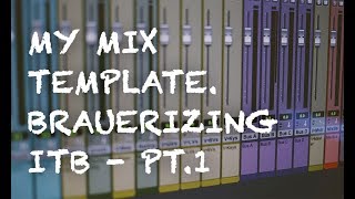 My mix template review  Brauerizing® ITB  Pt1 English Subtitles [upl. by Normand537]