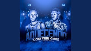 Aquecendo com Yuri Gabe Remix [upl. by Ahsiemal]