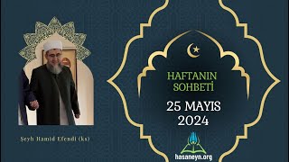 25 MAYIS 2024  HAFTANIN SOHBETİ [upl. by Dante963]