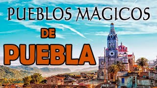 9 Pueblos Mágicos del Bello estado de Puebla que debes conocer [upl. by Ynobe843]