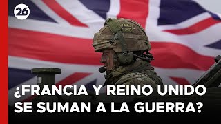 🚨 ¿FRANCIA y REINO UNIDO se suman a la GUERRA contra RUSIA  26Global [upl. by Ichabod]