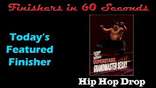 Finishers in 60 SecondsHip Hop Drop Grand Master Sexay [upl. by Dnalerb]