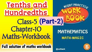 Tenths and Hundredths Class‐5 Chapter‐10 Maths‐Workbook Part2 fully solved exercise [upl. by Arehc]