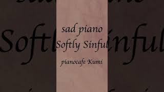 Sad Piano Softly Sinful minimal ambient music ピアノbgm piano 悲しい曲 minimal ambientpiano [upl. by Igal]