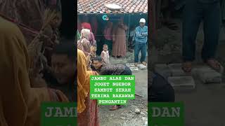 JAMBU ALAS MENGIRINGI SERAH TERIMA BAKAWAHtradisiserahterimapengantinsaweranjogetmusik [upl. by Hilliary516]