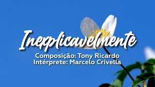 Inexplicavelmente  Marcelo Crivella [upl. by Deeann]