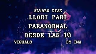 LLORI PARI  PARANORMAL  DESDE LAS 10  Alvaro Diaz Feid Tainy VISUALS [upl. by Rusel]