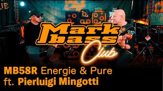 E5  Markbass Club  MB58R Energie amp Pure  Sound Differences  Feat Pierluigi Mingotti [upl. by Bussy]