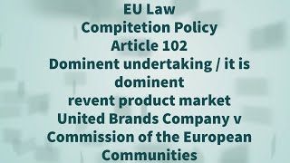 United Brands Company v Commission of the European Communities [upl. by Jerald]